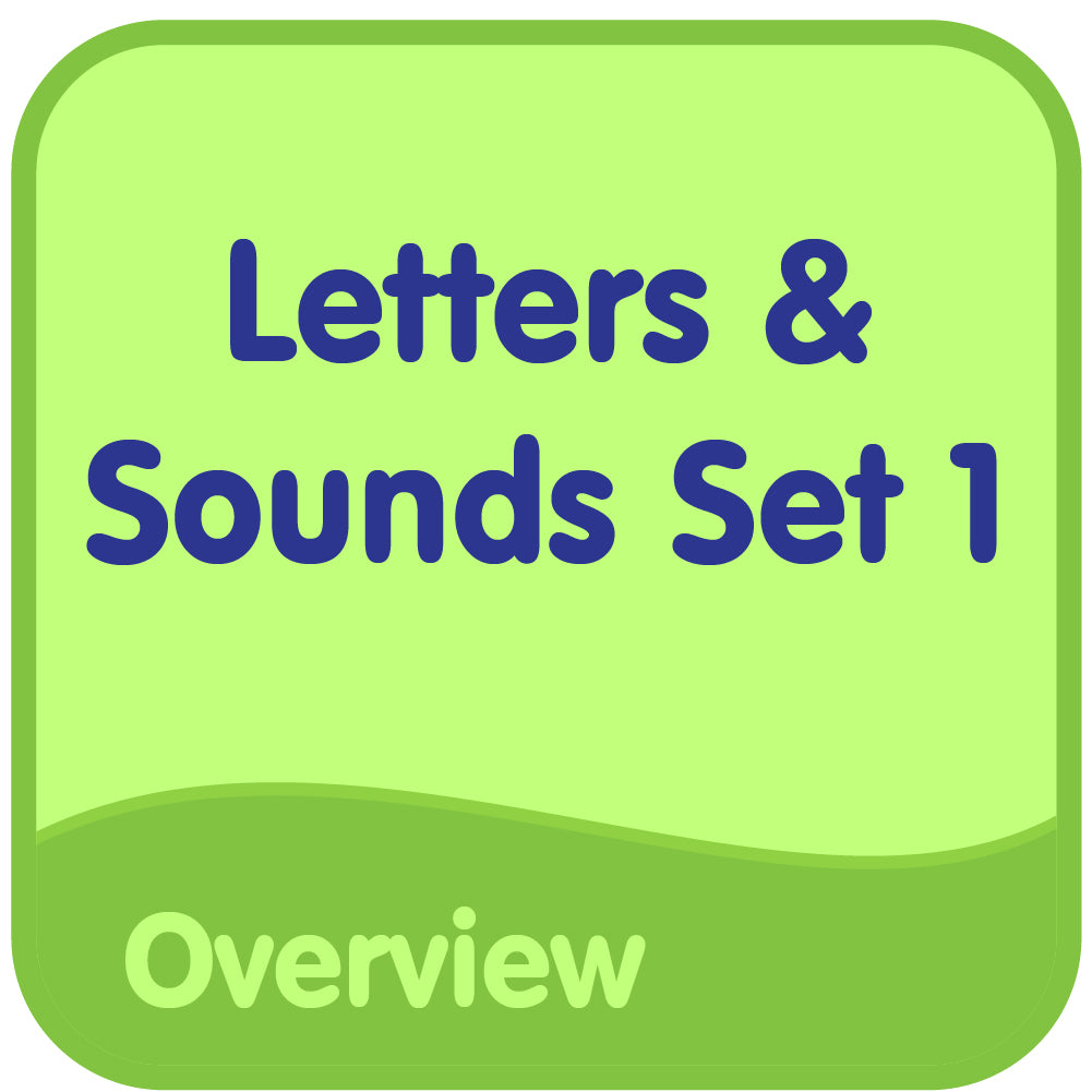 Letters and Sounds Set 1 Overview